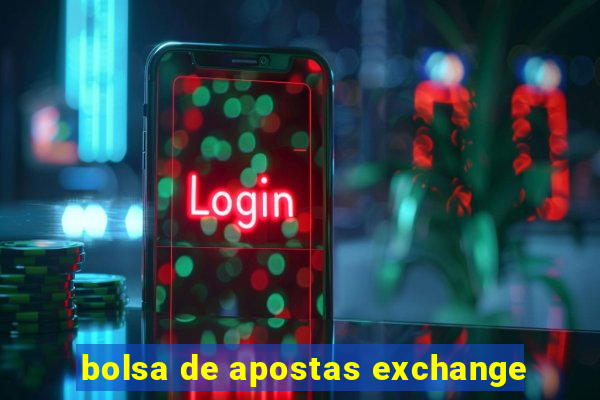 bolsa de apostas exchange